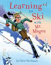 Cover of: Learning to ski with Mr. Magee by Chris Van Dusen