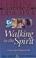 Cover of: Walking in the Spirit