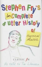 Cover of: Stephen Fry's imcomplete and utter history of classical music by Stephen Fry