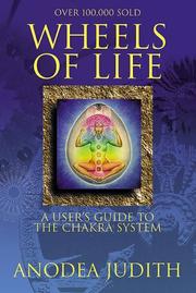 Cover of: Wheels of life: a user's guide to the Chakra system