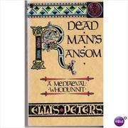 Cover of: Dead man’s ransom by Edith Pargeter