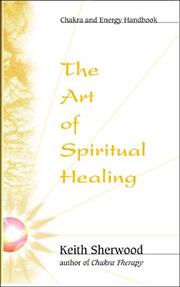 Cover of: The art of spiritual healing by Keith Sherwood