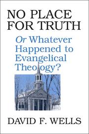 Cover of: No Place for Truth, or, Whatever Happened to Evangelical Theology?