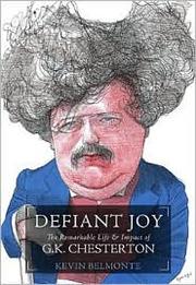 Cover of: Defiant joy: the remarkable life & impact of G.K. Chesterton