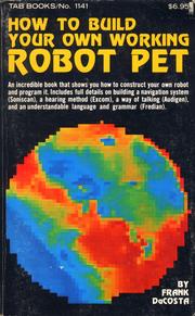 How to build your own working robot pet by Frank DaCosta