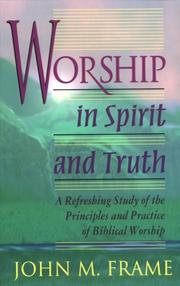 Cover of: Worship in spirit and truth by John M. Frame