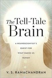 The Tell-Tale Brain by V. S. Ramachandran (neurology)