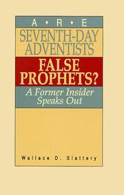 Cover of: Are Seventh-Day Adventists false prophets? by Wallace D. Slattery