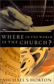 Cover of: Where in the world is the church?: a Christian view of culture and your role in it