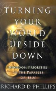 Cover of: Turning Your World Upside Down: Kingdom Priorities in the Parables of Jesus