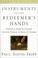 Cover of: Instruments in the Redeemer's Hands