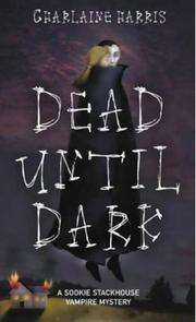 Cover of: Dead Until Dark (Sookie Stackhouse, #1) by Charlaine Harris