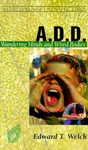 Cover of: A.D.D: Wandering Minds and Wired Bodies (Resources for Changing Lives)