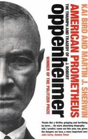 Cover of: American Prometheus: The Triumph and Tragedy of J. Robert Oppenheimer