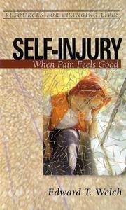 Cover of: Self-Injury: When Pain Feels Good (Resources for Changing Lives)