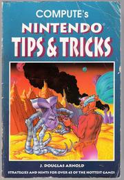 Compute's Nintendo Tips & Tricks by J. Douglas Arnold