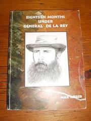 Cover of: Eighteen months under General de la Rey: being the diary of the Swiss geologist Max Weber who fought for the Boers in the Western Transvaal during the Anglo-Boer War