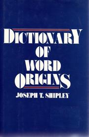 Dictionary of Word Origins by Joseph T. Shipley