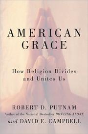 Cover of: American grace: how religion divides and unites us