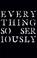 Cover of: Everything So Seriously