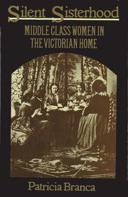 Cover of: Silent sisterhood: middle class women in the Victorian home