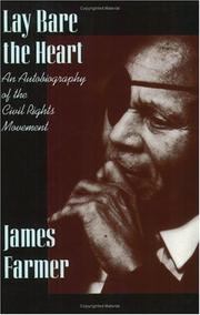 Cover of: Lay bare the heart by James Farmer