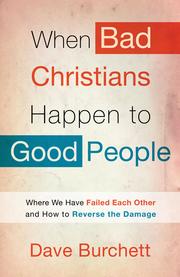 Cover of: When Bad Christians Happen to Good People by Dave Burchett