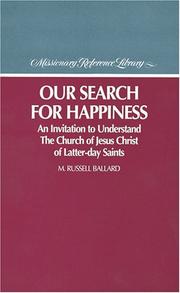 Cover of: Our search for happiness by M. Russell Ballard