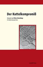 Cover of: Der Kuttelkompromiß by Hrsg. von Dorothee Kimmich und Manfred Koch; mit einem Vorwort von Péter Esterházy.
