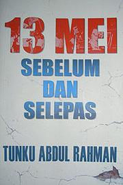 Cover of: 13 Mei sebelum dan sesudah by Abdul Rahman Tunku, Putra Al-Haj