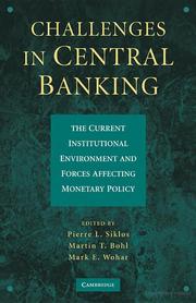 Challenges in central banking : the current institutional environment and forces affecting monetary policy