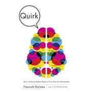 Cover of: Quirk: Brain Science Makes Sense of Your Peculiar Personality