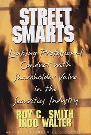 Cover of: Street smarts: linking professional conduct with shareholder value in the securities industry