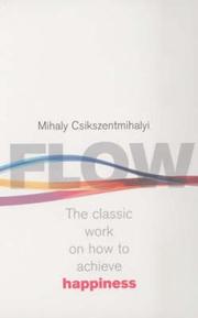 Cover of: Flow: the classic work on how to achieve happiness