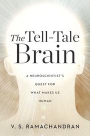 Cover of: The Tell-Tale Brain: A Neuroscientist's Quest for What Makes Us Human