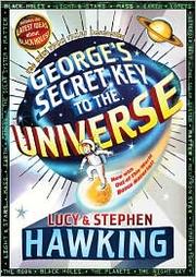 George's Secret Key to the Universe by Stephen Hawking, Lucy Hawking