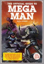 The Official Guide to Mega Man by Steven A. Schwartz