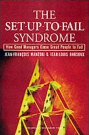 Cover of: The Set-Up-to-Fail Syndrome: How Good Managers Cause Great People to Fail