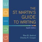 The St. Martin's Guide to Writing by Rise B. Axelrod, Charles R. Cooper