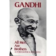Cover of: All men are brothers by Mohandas Karamchand Gandhi