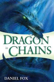 Cover of: Dragon in chains by Daniel Fox