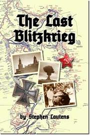 The Last Blitzkrieg by Stephen Lautens
