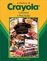 Cover of: A century of Crayola collectibles by Bonnie B. Rushlow