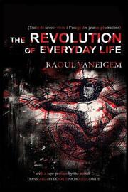 Cover of: The revolution of everyday life by Raoul Vaneigem