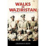 Walks in Waziristan by Graham F. Reed
