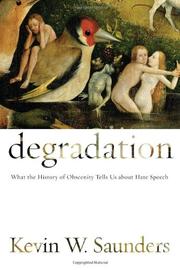 Cover of: Degradation: what the history of obscenity tells us about hate speech