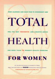 Cover of: Total health for women: from allergies and back pain to overweight and PMS, the best preventive and curative advice for more than 100 women's health problems