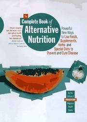 Cover of: The complete book of alternative nutrition: powerful new ways to use foods, supplements, herbs, and special diets to prevent and cure disease