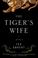 Cover of: The tiger's wife