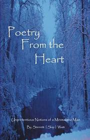 Poetry From The Heart - Unpretentious Notions of a Minimalistic Man by Sterrett F. Watt